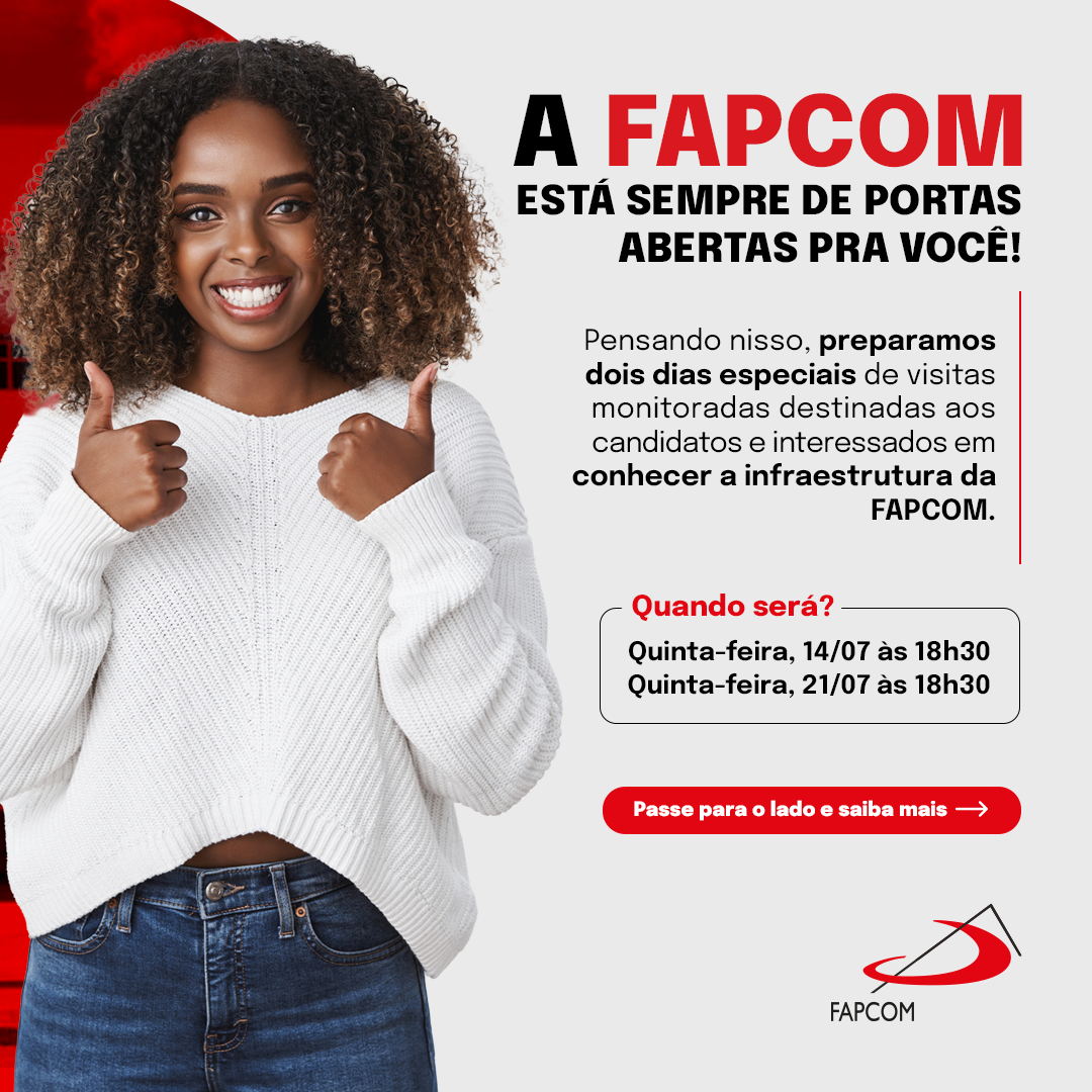 A FAPCOM está sempre de portas abertas pra você!